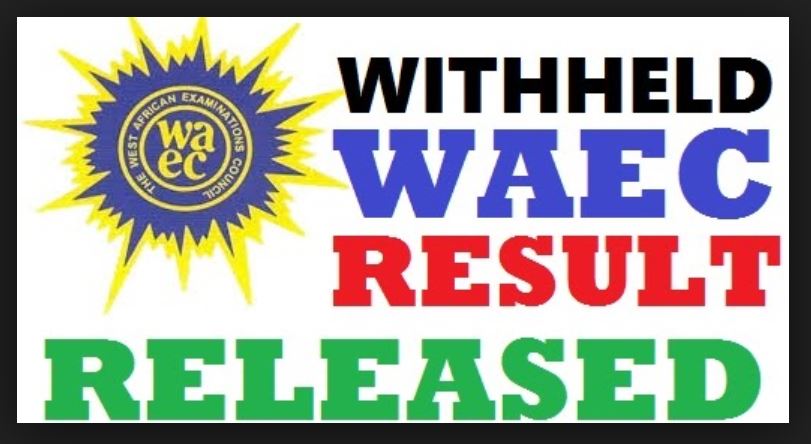 WAEC 2019 Withheld Results And When It Would Be Released