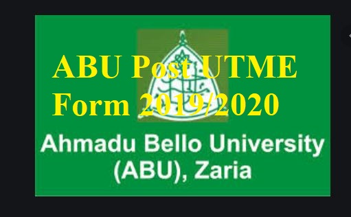 ABU Post UTME Form 2019/2020 Out | Apply Now abu.edu.ng