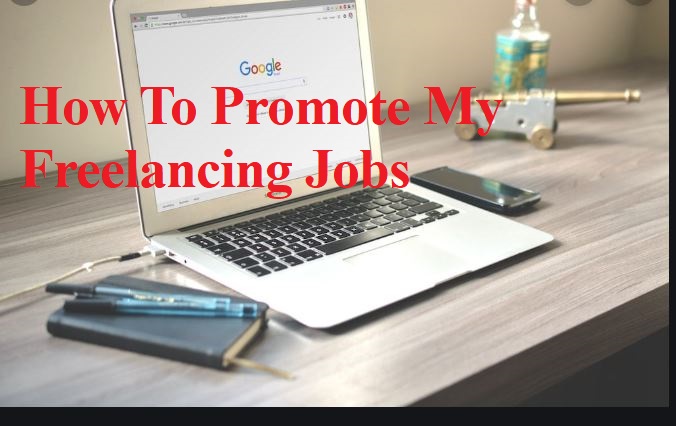 How To Promote My Freelancing Jobs