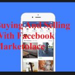 Buying And Selling With Facebook Marketplace