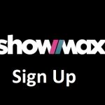 Showmax Sign Up Login | Sign up on Showmax Free
