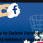 how to delete facebook account without a password