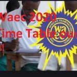 Waec 2020 Timetable - WAEC Timetable For May/June 2020/2021 Is Out