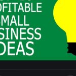 18 Small Profitable Business Ideas That Will Pay you Without Stress