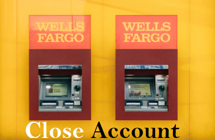 How to Close a Wells Fargo account