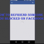 How to refriend Someone You Blocked on Facebook