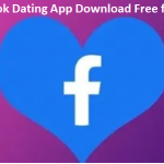 Facebook Dating App Download Free for Singles