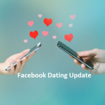 Facebook Dating Update
