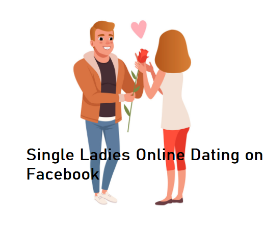 Single Ladies Online Dating on Facebook