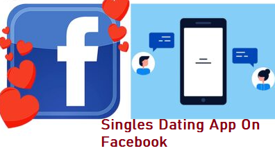 Singles Dating App On Facebook