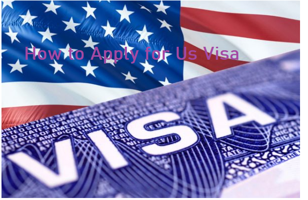 How to Apply for Us Visa