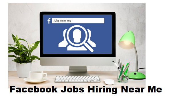 Facebook Jobs Hiring Near Me