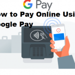 How to Pay Online Using Google Pay