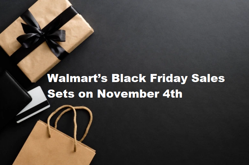 Walmart’s Black Friday Sales Sets on November 4th
