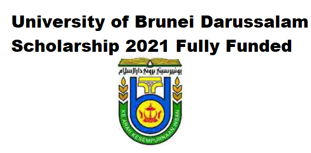 University of Brunei Darussalam Scholarship 2021 Fully Funded