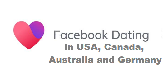 Facebook Dating in USA, Canada, Australia and Germany