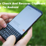 How to Check And Recover Clipboard History On Android