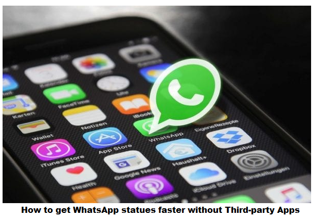 How to get WhatsApp statues faster without Third-party Apps