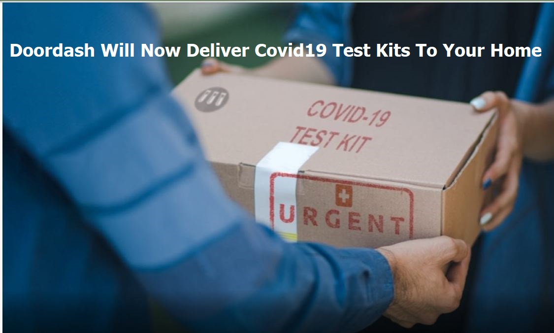 Doordash Will Now Deliver Covid19 Test Kits To Your Home What You