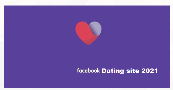 Facebook Dating site 2021