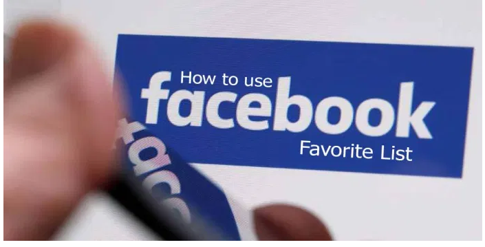How to use Facebook’s Favorite List