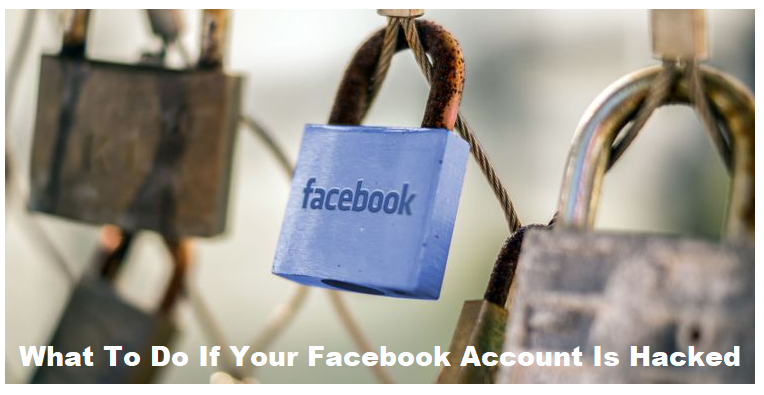 What To Do If Your Facebook Account Is Hacked