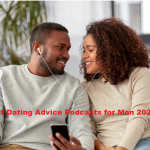 Best Dating Advice Podcasts for Men 2021