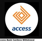 Access Bank Cardless Withdrawal (How to Withdraw Money Without Your ATM)