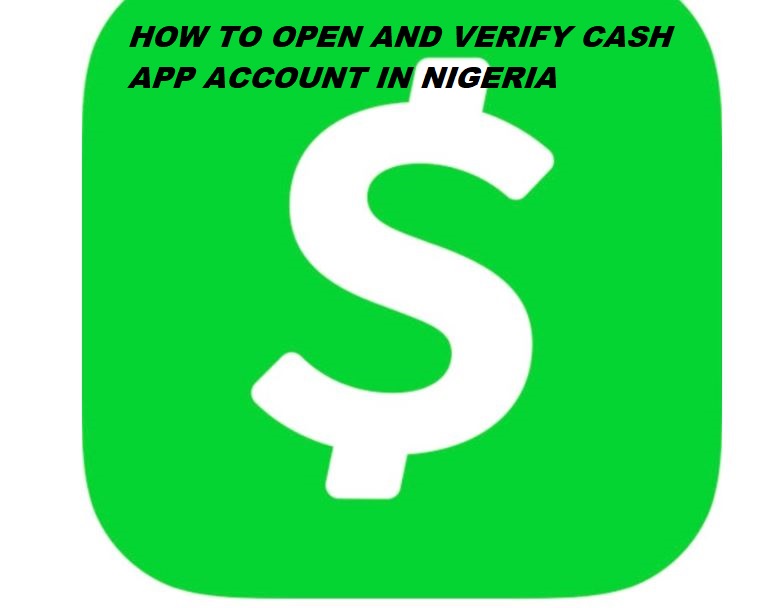 HOW TO OPEN AND VERIFY CASH APP ACCOUNT IN NIGERIA