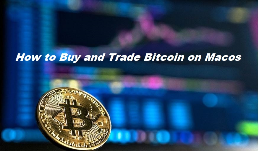 How to Buy and Trade Bitcoin on Macos