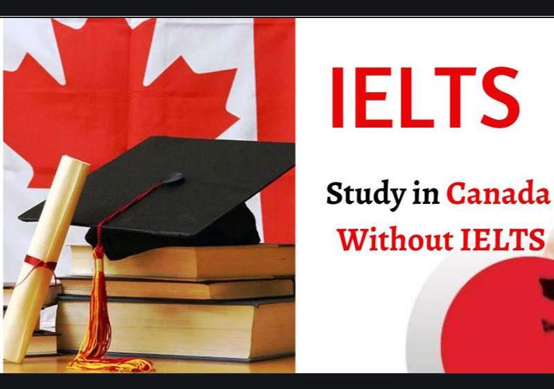Study Without IELTS In Canada 2022
